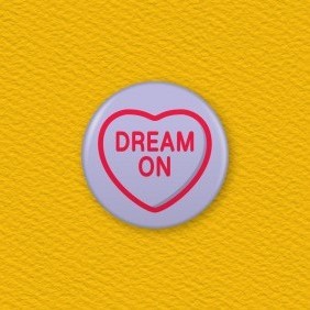 Love Hearts - Dream On Button Badge